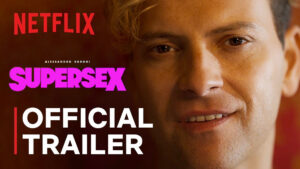 Supersex-Trailer-Netflix-released-in-HD-1080p